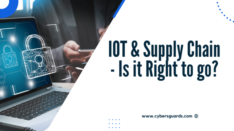 IOT & Supply Chain - Is it Right to go