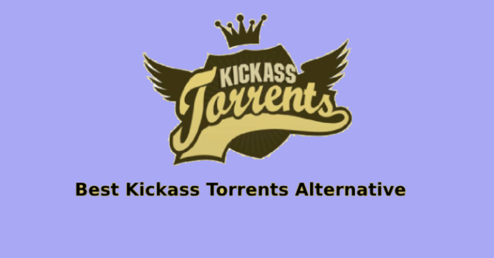 5 Best Kickass Torrents And Best Kickass Proxy List 2020 New