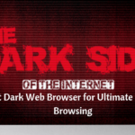 Top  Best Dark Web Browser