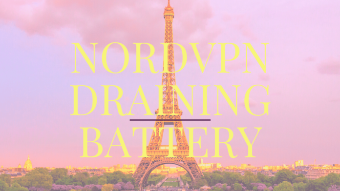Nordvpn Draining Battery