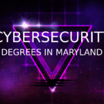 Cybersecurity Degrees in Maryland