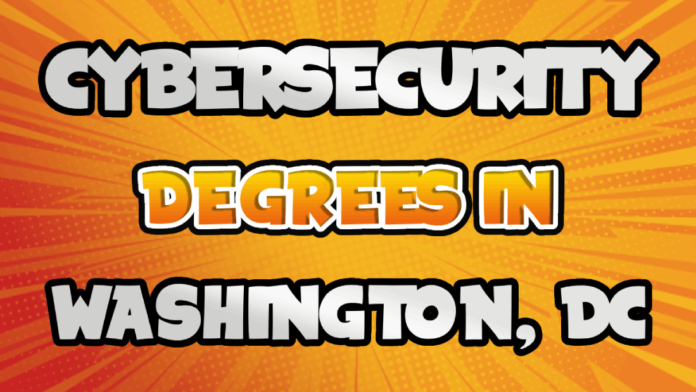 Cybersecurity degrees in Washington, DC