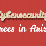 Cybersecurity Degrees in Arizona