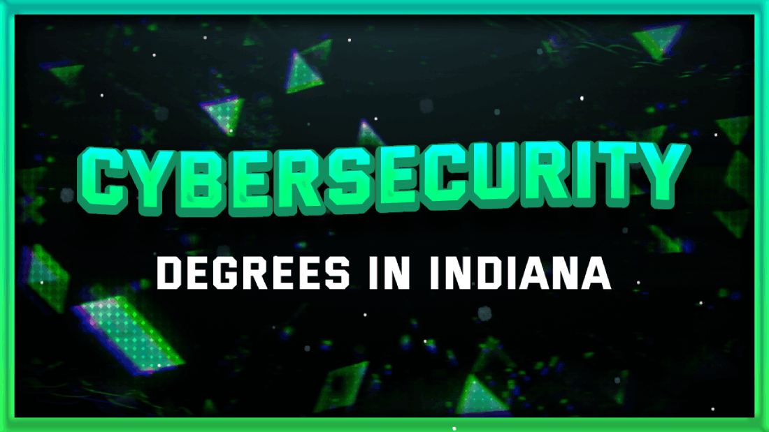 Cybersecurity Degrees in Indiana