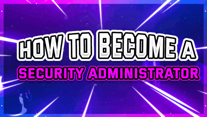 How to become a security administrator