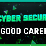 Is Cyber Security a Good Career
