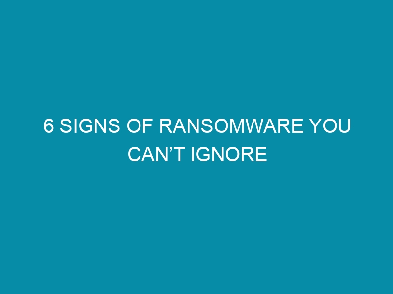 signs of ransomware you cant ignore