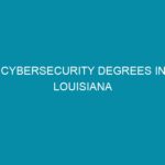 cybersecurity degrees in louisiana