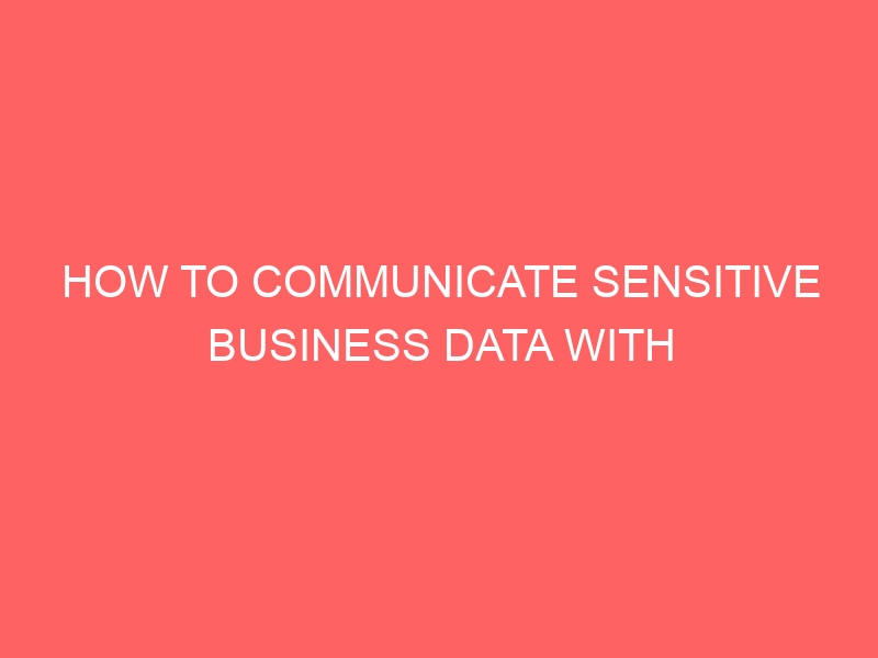how to communicate sensitive business data with voip