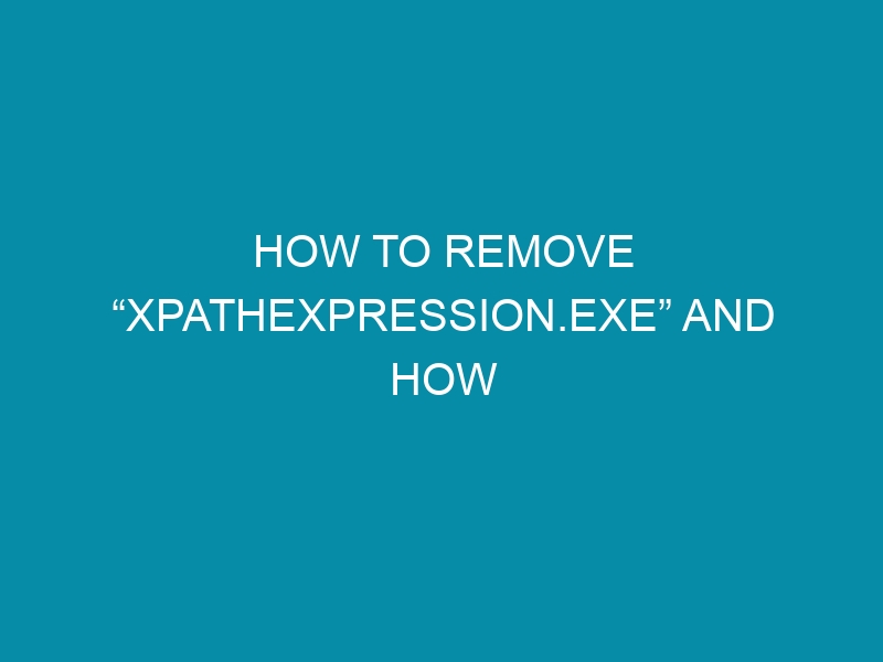 how to removepathexpression exe and how to fix it