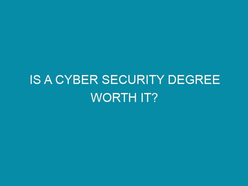 is a cyber security degree worth it