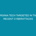 virginia tech targeted in two recent cyberattacks