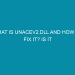 what is unacev dll and how to fix it is it malware