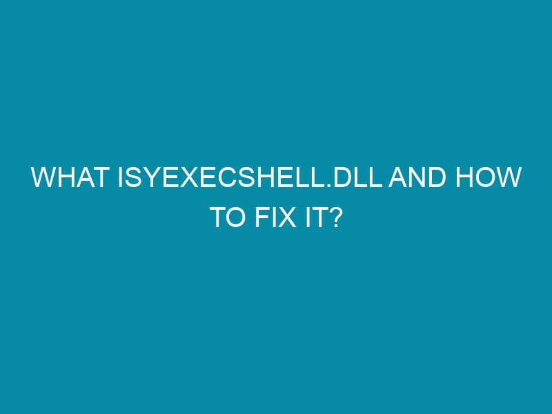 what isyexecshell dll and how to fix it