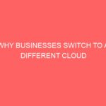 why businesses switch to a different cloud storage provider