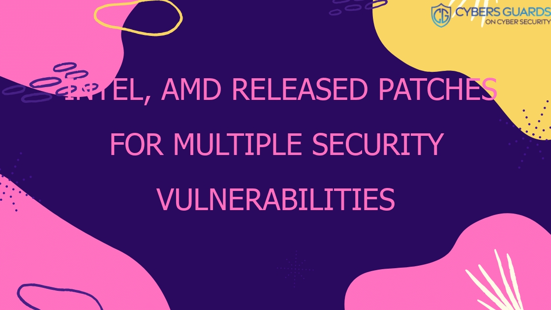 intel amd released patches for multiple security vulnerabilities