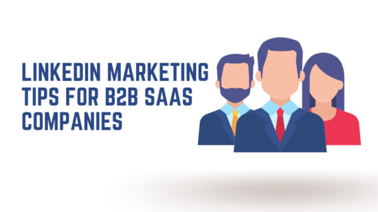 LinkedIn Marketing Tips for B2B SaaS Companies
