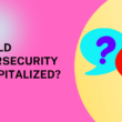 Should Cybersecurity be Capitalized