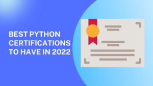 Best Python Certifications To Have In 2022