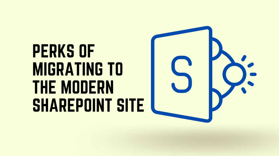 Perks of Migrating to the Modern SharePoint Site