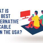 What is the Best Alternative To Cable TV in the USA