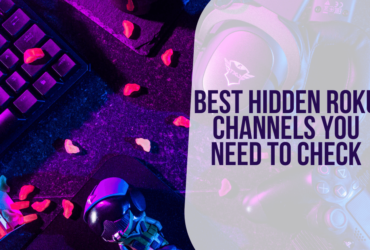 Best Hidden Roku Channels You Need to Check