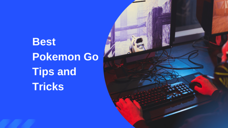 Best Pokemon Go Tips and Tricks