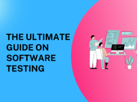 The Ultimate Guide on Software Testing