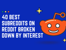 40 Best Subreddits on Reddit Broken Down by Interest