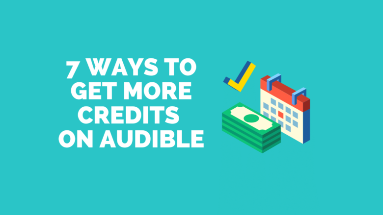 7 Ways to Get More Credits on Audible