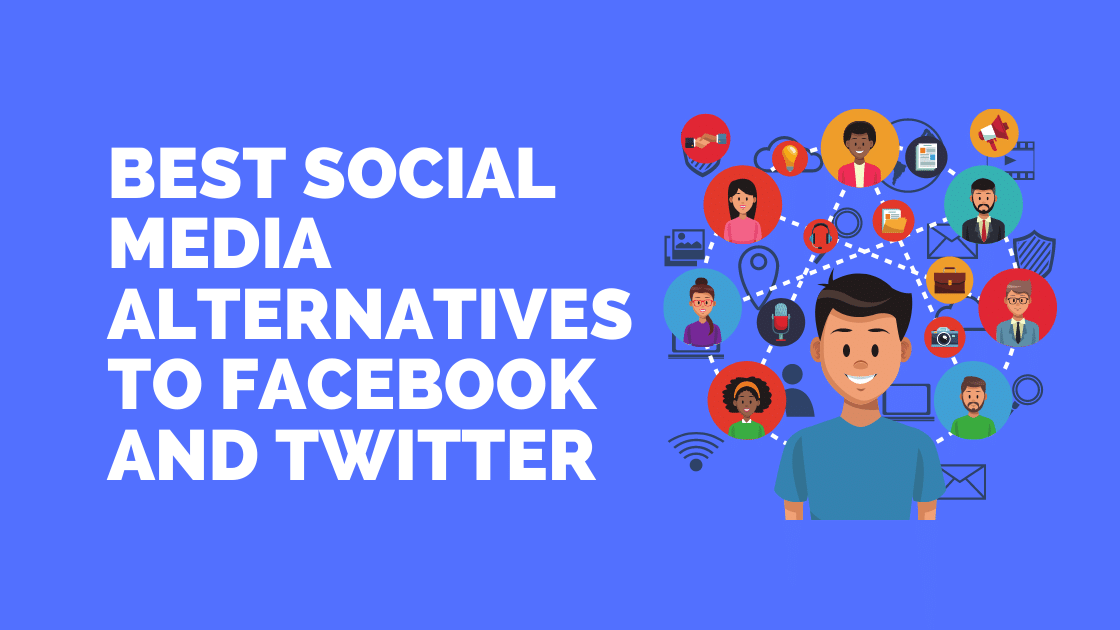 Best Social Media Alternatives to Facebook and Twitter