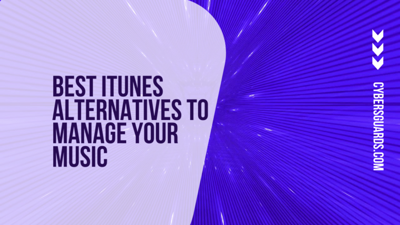 Best iTunes Alternatives to Manage Your Music