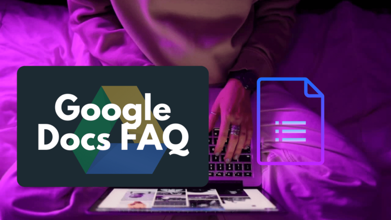 Google Docs FAQ