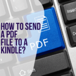 How To Send a PDF File To a Kindle