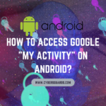 How to Access Google My Activity on Android
