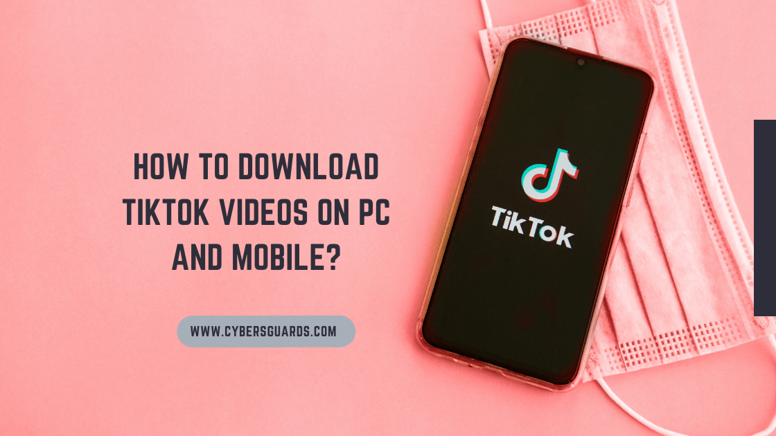 How to Download TikTok Videos on PC and Mobile