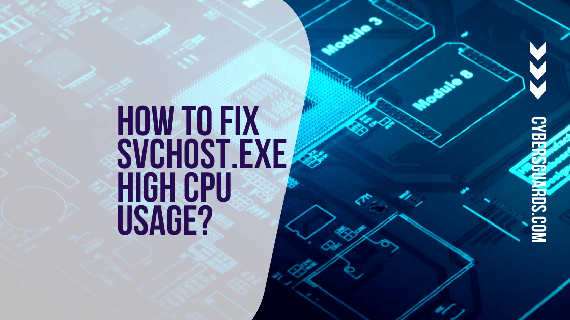 How to Fix Svchost.exe High CPU Usage