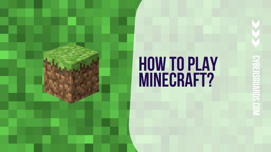 How to Play Minecraft