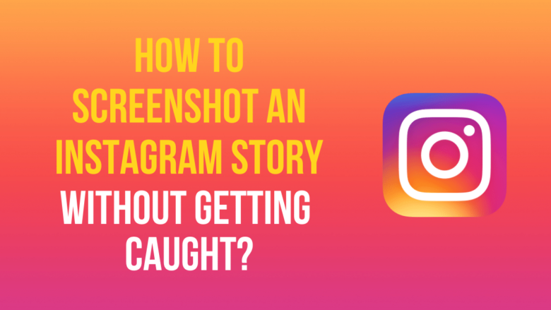 How to Screenshot an Instagram Story Without Getting Caught