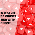 How to Watch YouTube Videos Together With Friends