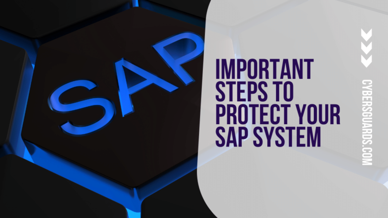 Important Steps To Protect Your SAP System