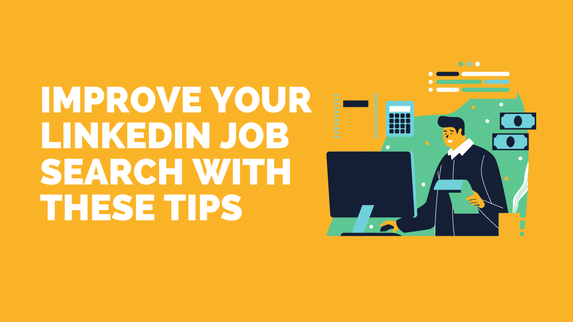 Improve Your LinkedIn Job Search With These Tips