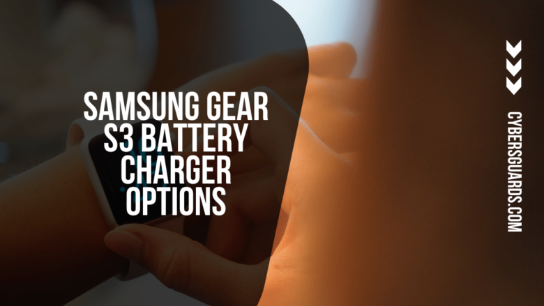 Samsung Gear S3 Battery Charger Options