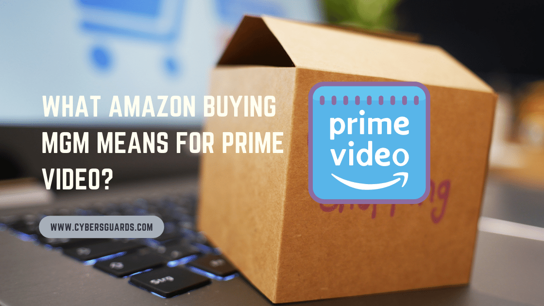 What Amazon Buying MGM Means for Prime Video