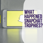 What Happened To Snapchat Trophies