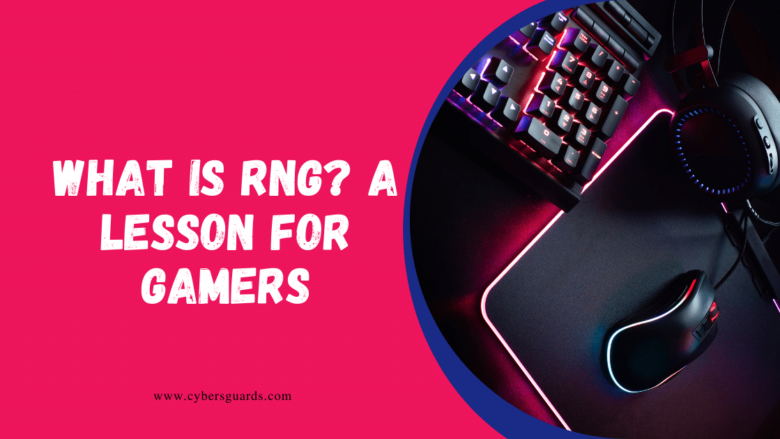 What Is RNG - A Lesson for Gamers