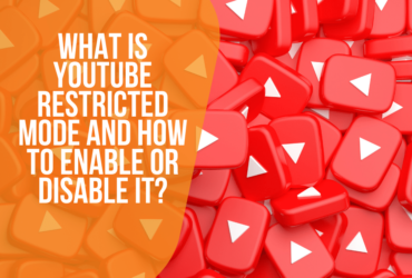 What is YouTube Restricted Mode and How to Enable or Disable It