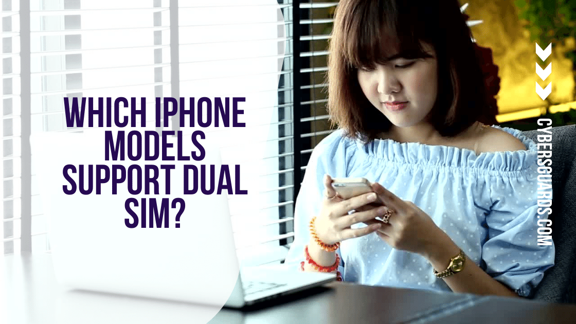 Which iPhone Models Support Dual SIM