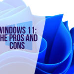 Windows 11 The Pros and Cons