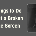 8 Things to Do About a Broken Phone Screen